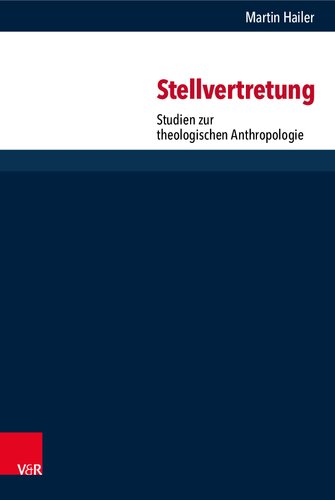 Stellvertretung: Studien zur theologischen Anthropologie