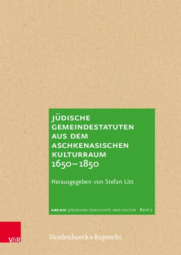 Jüdische Gemeindestatuten aus dem aschkenasischen Kulturraum 1650-1850