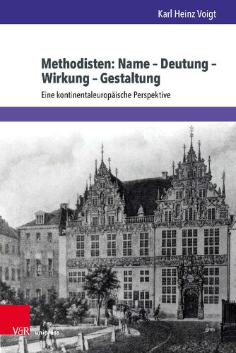Methodisten: Name – Deutung – Wirkung – Gestaltung: Eine kontinentaleuropäische Perspektive