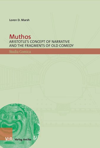Muthos: Aristotle's Concept of Narrative and the Fragments of Old Comedy