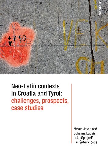 Neo-Latin contexts in Croatia and Tyrol: challenges, prospects, case studies