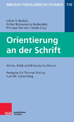 Orientierung an der Schrift: Kirche, Ethik und Bildung im Diskus: Festgabe für Thomas Söding zum 60. Geburtstag