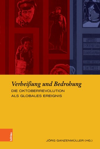 Verheißung und Bedrohung: Die Oktoberrevolution als globales Ereignis