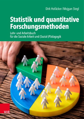 Statistik und quantitative Forschungsmethoden: Lehr- und Arbeitsbuch für die Soziale Arbeit und (Sozial-)Pädagogik