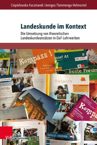 Landeskunde im Kontext: Die Umsetzung von theoretischen Landeskundeansätzen in DaF-Lehrwerken