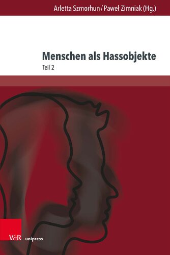 Menschen als Hassobjekte: Interdisziplinäre Verhandlungen eines destruktiven Phänomens, Teil 2