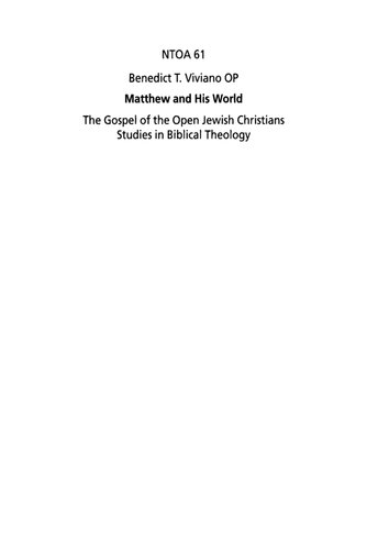 Matthew and His World: The Gospel of the Open Jewish Christians Studies in Biblical Theology