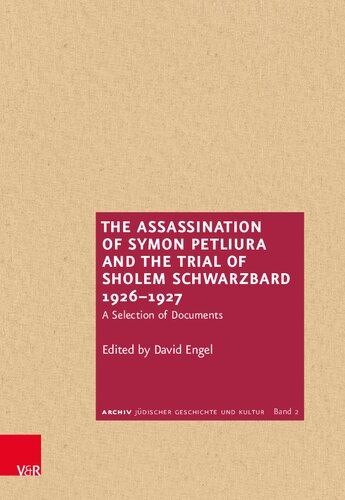 The Assassination of Symon Petliura and the Trial of Scholem Schwarzbard 1926–1927: A Selection of Documents