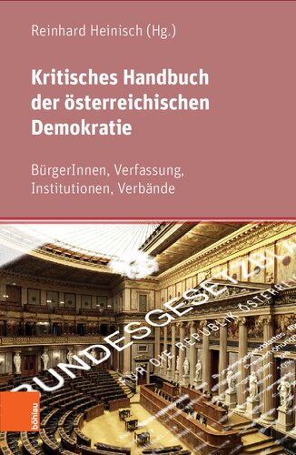 Kritisches Handbuch der österreichischen Demokratie: BürgerInnen, Verfassung, Institutionen, Verbände