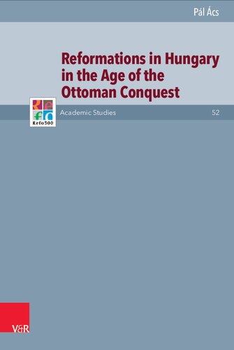 Reformations in Hungary in the Age of the Ottoman Conquest