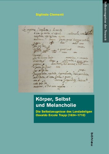 Körper, Selbst und Melancholie: Die Selbstzeugnisse des Landadeligen Osvaldo Ercole Trapp (1634-1710)