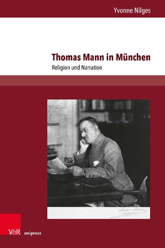 Thomas Mann in München: Religion und Narration