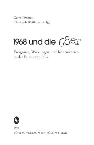 1968 und die »68er«: Ereignisse, Wirkungen und Kontroversen in der Bundesrepublik