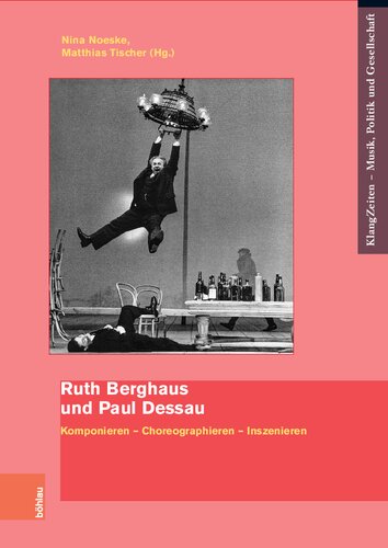 Ruth Berghaus und Paul Dessau: Komponieren – Choreographieren – Inszenieren
