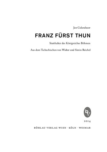 Franz Fürst Thun: Statthalter des Königreiches Böhmen