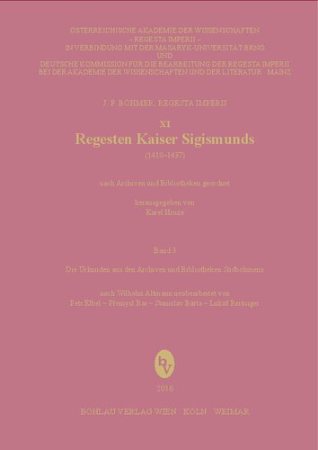 Regesten Kaiser Sigismunds (1410-1437): Die Urkunden aus den Archiven und Bibliotheken Südböhmens