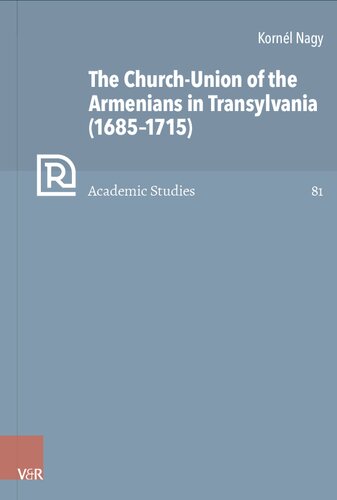The Church-Union of the Armenians in Transylvania (1685–1715)