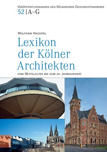 Lexikon der Kölner Architekten vom Mittelalter bis zum 20. Jahrhundert