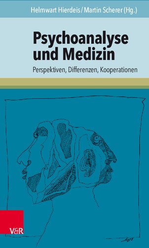 Psychoanalyse und Medizin: Perspektiven, Differenzen, Kooperationen