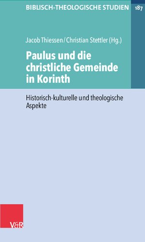 Paulus und die christliche Gemeinde in Korinth: Historisch-kulturelle und theologische Aspekte