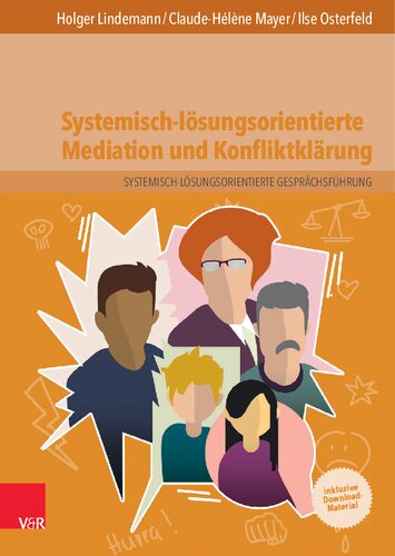 Systemisch-lösungsorientierte Mediation und Konfliktklärung: Ein Lehr-, Lern- und Arbeitsbuch für Ausbildung und Praxis