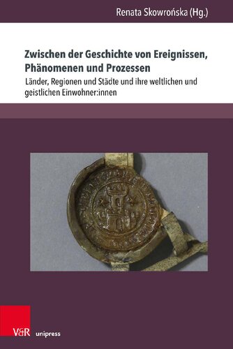 Zwischen der Geschichte von Ereignissen, Phänomenen und Prozessen: Länder, Regionen und Städte und ihre weltlichen und geistlichen Einwohner:innen