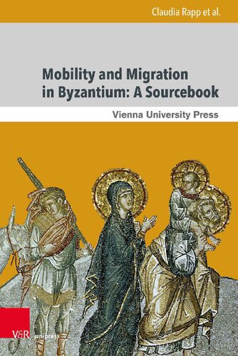Mobility and Migration in Byzantium: A Sourcebook
