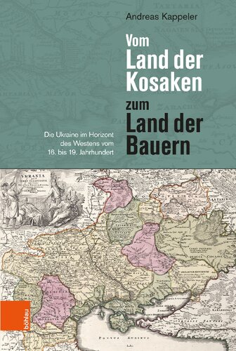 Vom Land der Kosaken zum Land der Bauern: Die Ukraine im Horizont des Westens vom 16. bis 19. Jahrhundert