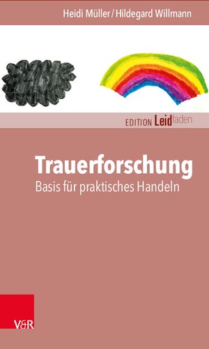 Trauerforschung: Basis für praktisches Handeln