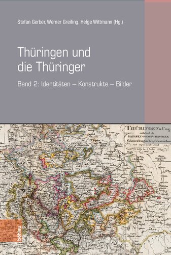 Thüringen und die Thüringer: Band 2: Identitäten – Konstrukte – Bilder