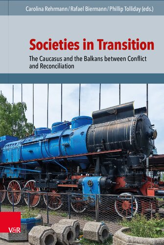 Societies in Transition: The Caucasus and the Balkans between Conflict and Reconciliation
