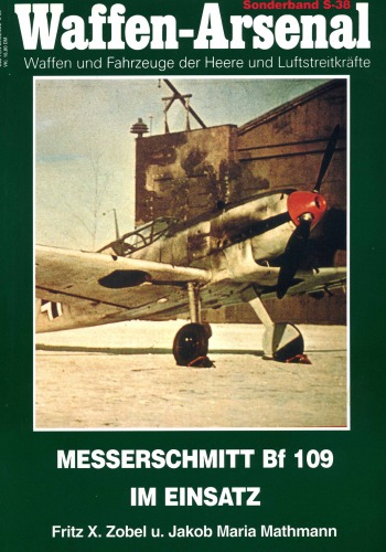Messerschmitt Bf 109 im Einsatz (Waffen-Arsenal - Sonderband 38)