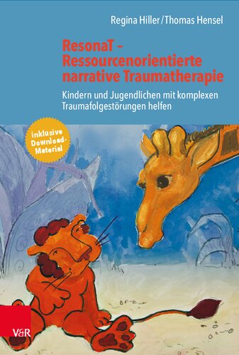 ResonaT – Ressourcenorientierte narrative Traumatherapie: Kindern und Jugendlichen mit komplexen Traumafolgestörungen helfen