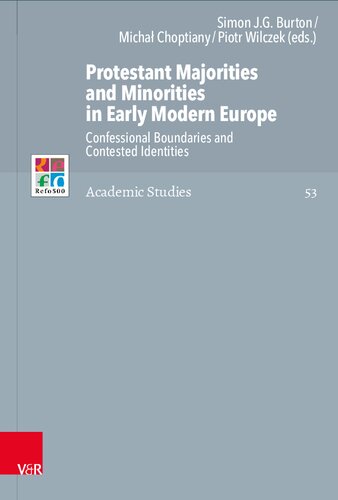 Protestant Majorities and Minorities in Early Modern Europe: Confessional Boundaries and Contested Identities