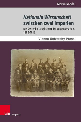 Nationale Wissenschaft zwischen zwei Imperien: Die Ševčenko-Gesellschaft der Wissenschaften, 1892–1918