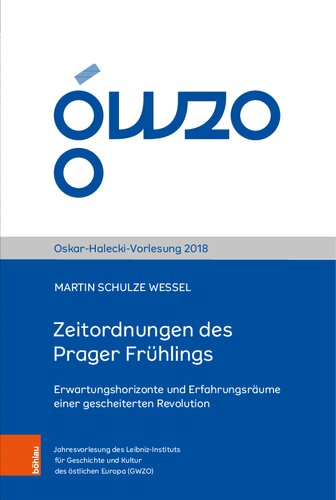 Zeitordnungen des Prager Frühlings: Erwartungshorizonte und Erfahrungsräume einer gescheiterten Revolution