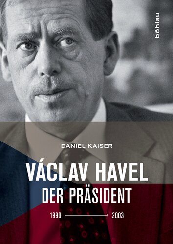 Václav Havel: Der Präsident (1990-2003)