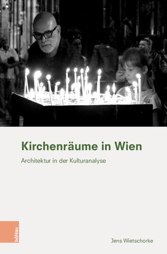 Kirchenräume in Wien: Architektur in der Kulturanalyse