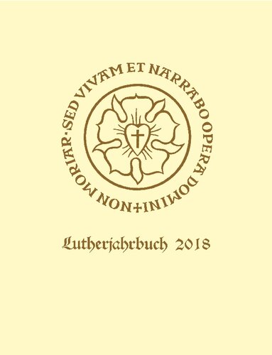 Lutherjahrbuch 85. Jahrgang 2018 Lutherjahrbuch 85. Jahrgang 2018: Organ der internationalen Lutherforschung