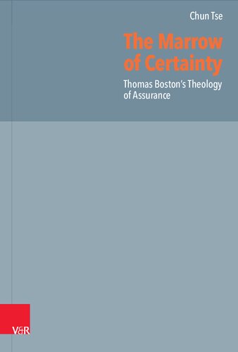 The Marrow of Certainty: Thomas Boston's Theology of Assurance
