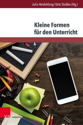 Kleine Formen für den Unterricht: Historische Kontexte, Analysen, Perspektiven