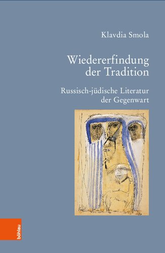 Wiedererfindung der Tradition: Russisch-jüdische Literatur der Gegenwart