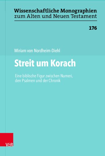 Streit um Korach: Eine biblische Figur zwischen Numeri, den Psalmen und der Chronik