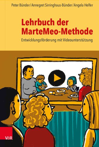 Lehrbuch der MarteMeo-Methode: Entwicklungsförderung mit Videounterstützung
