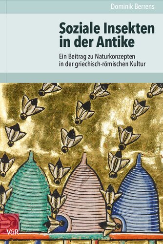 Soziale Insekten in der Antike: Ein Beitrag zu Naturkonzepten in der griechisch-römischen Kultur