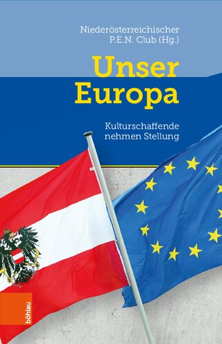 Unser Europa: Kulturschaffende nehmen Stellung. Im Auftrag des Niederösterreichischen P.E.N.             Club hg. von Susanne Dobesch und Kurt F. Svatek