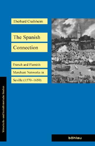 The Spanish Connection: French and Flemish Merchant Networks in Seville 1570–1650