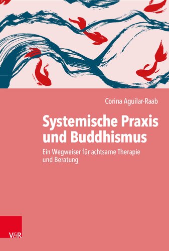 Systemische Praxis und Buddhismus: Ein Wegweiser für achtsame Therapie und Beratung