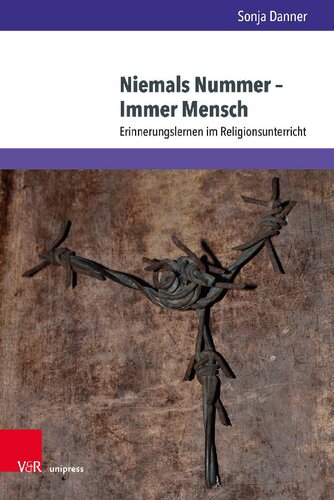Niemals Nummer – Immer Mensch: Erinnerungslernen im Religionsunterricht