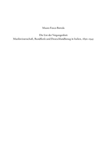Die List der Vergangenheit: Musikwissenschaft, Rundfunk und Deutschlandbezug in Italien, 1890-1945